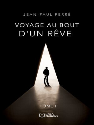 cover image of Voyage au bout d'un rêve--Tome I